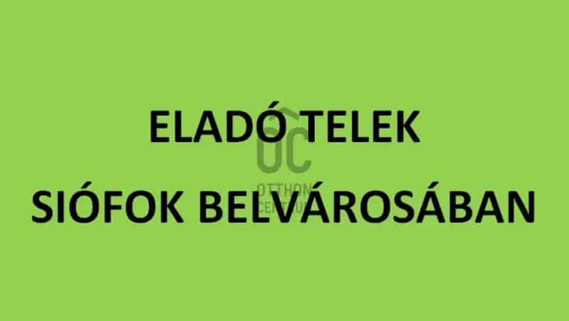 Siófoki belvárosi telek eladó 1652 m2 4 lakás fejleszthető